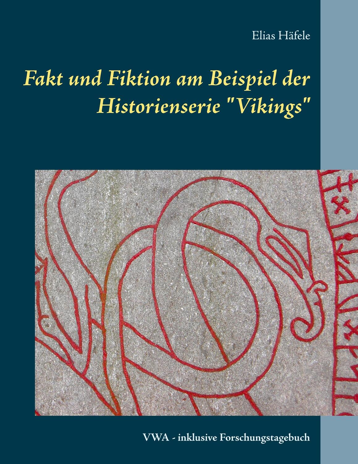 Cover: 9783750413924 | Fakt und Fiktion am Beispiel der Historienserie "Vikings" | Häfele