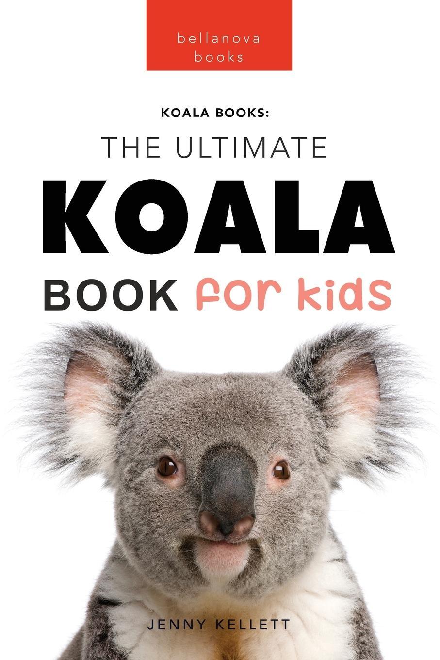 Cover: 9786192640033 | Koalas The Ultimate Koala Book for Kids | Jenny Kellett | Taschenbuch
