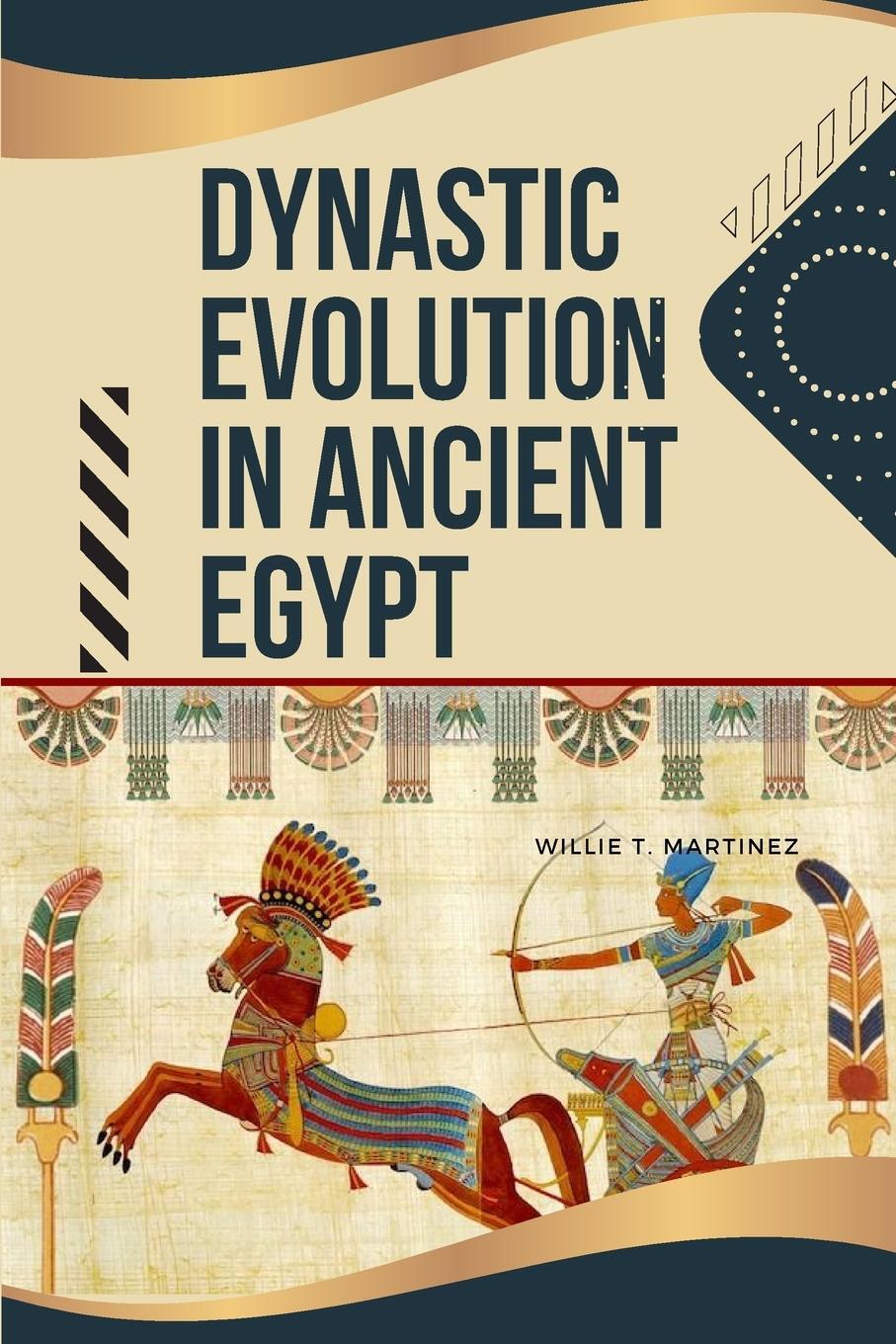 Cover: 9785386924980 | Dynastic Evolution in Ancient Egypt | Willie T. Martinez | Taschenbuch