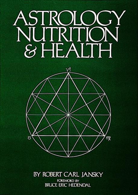 Cover: 9780914918080 | Astrology Nutrition and Health | Robert Carl Jansky | Taschenbuch
