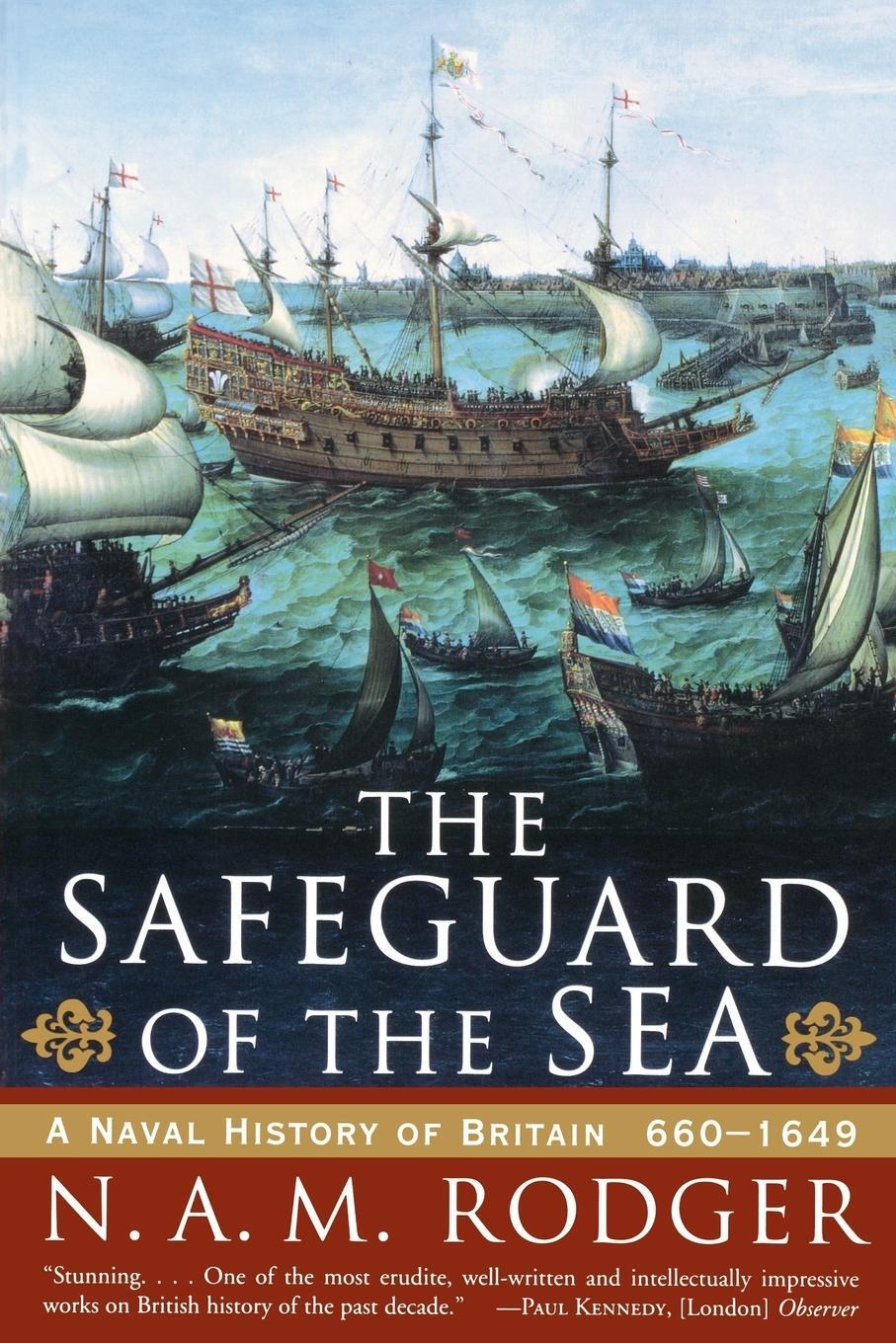 Cover: 9780393319606 | The Safeguard of the Sea | A Naval History of Britain: 660-1649 | Buch