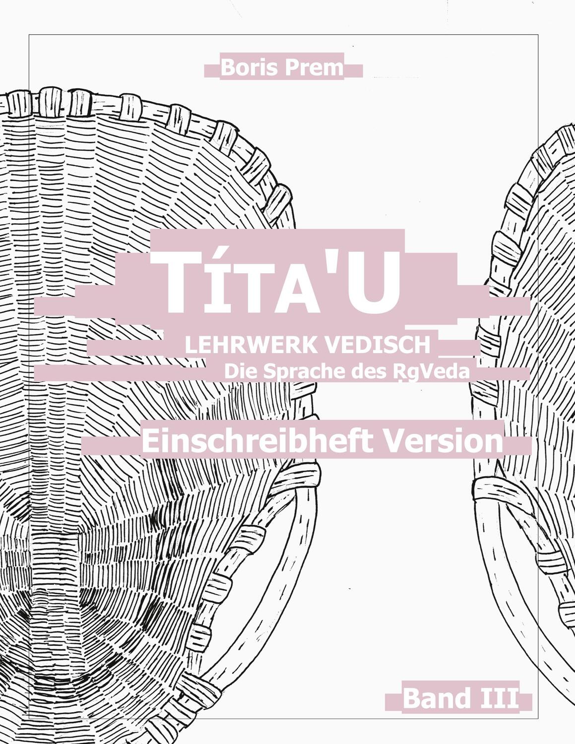 Cover: 9783754338032 | Títa'U, Einschreibheft Version, Band III | Boris Prem | Taschenbuch
