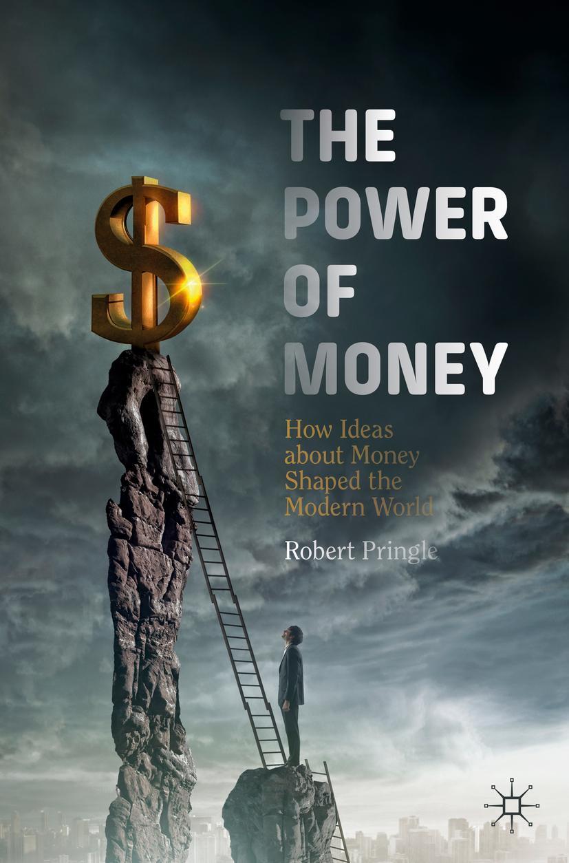 Cover: 9783030258931 | The Power of Money | How Ideas about Money Shaped the Modern World | x