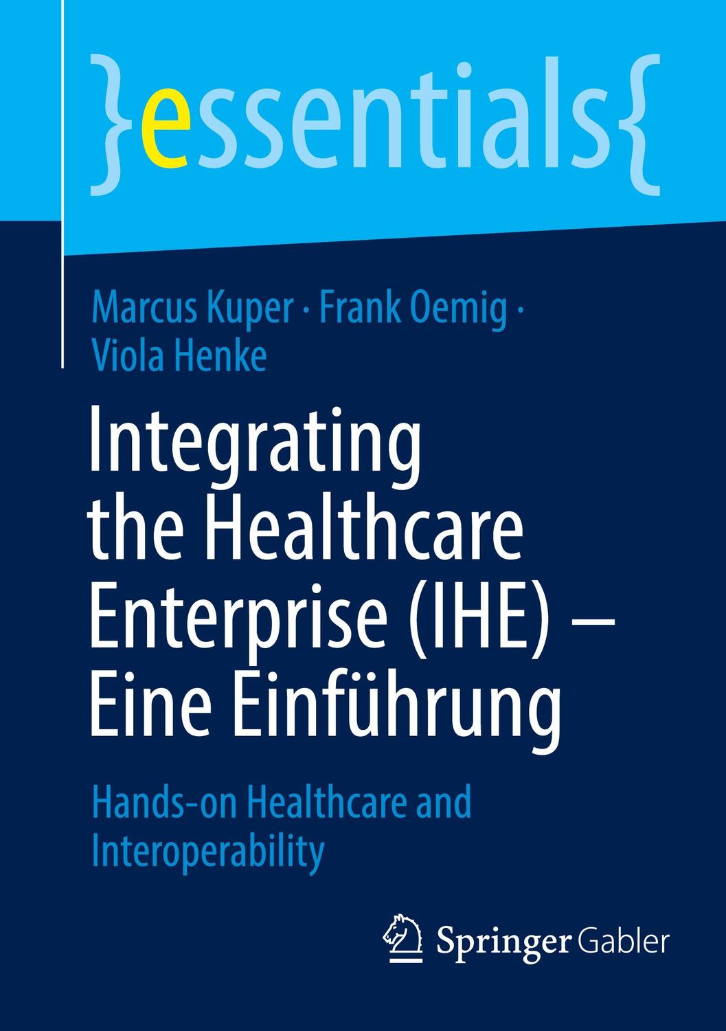 Cover: 9783658428099 | Integrating the Healthcare Enterprise (IHE) ¿ Eine Einführung | Buch