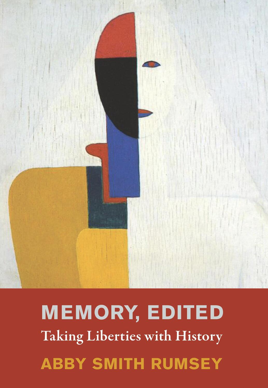 Cover: 9780262048477 | Memory, Edited | Taking Liberties with History | Abby Smith Rumsey