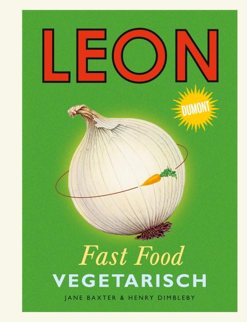 Cover: 9783832194765 | Leon Fast Food. Vegetarisch | Jane Baxter (u. a.) | Buch | Deutsch