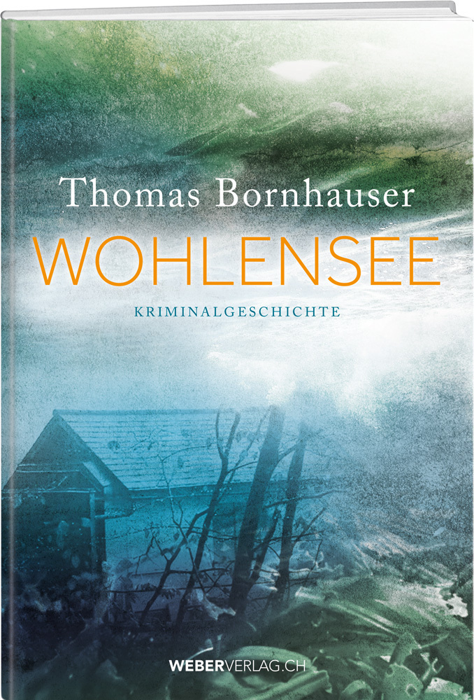 Cover: 9783038181811 | Wohlensee | Kriminalgeschichte | Thomas Bornhauser | Buch | 180 S.