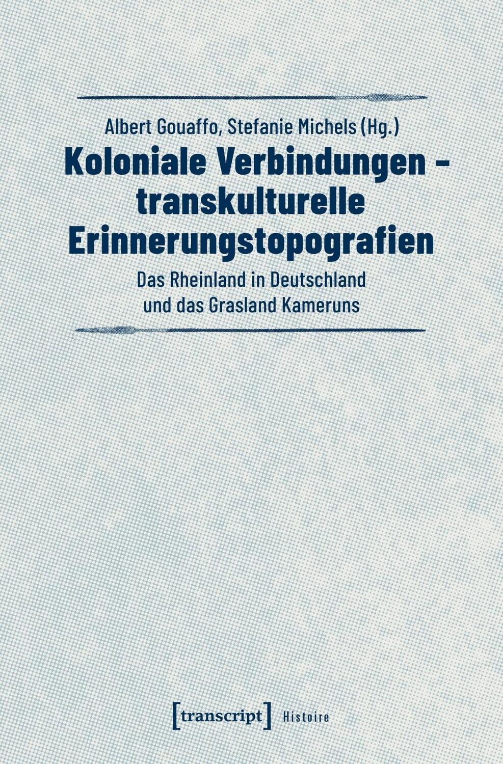 Cover: 9783837645293 | Koloniale Verbindungen - transkulturelle Erinnerungstopografien | Buch