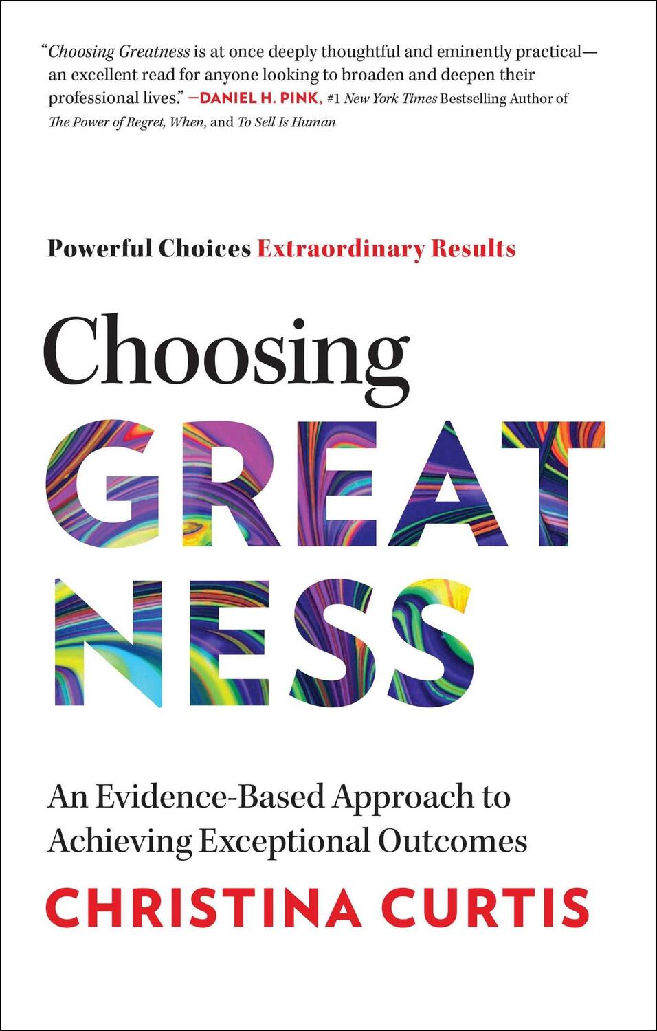 Cover: 9781637631744 | Choosing Greatness: An Evidence-Based Approach to Achieving...