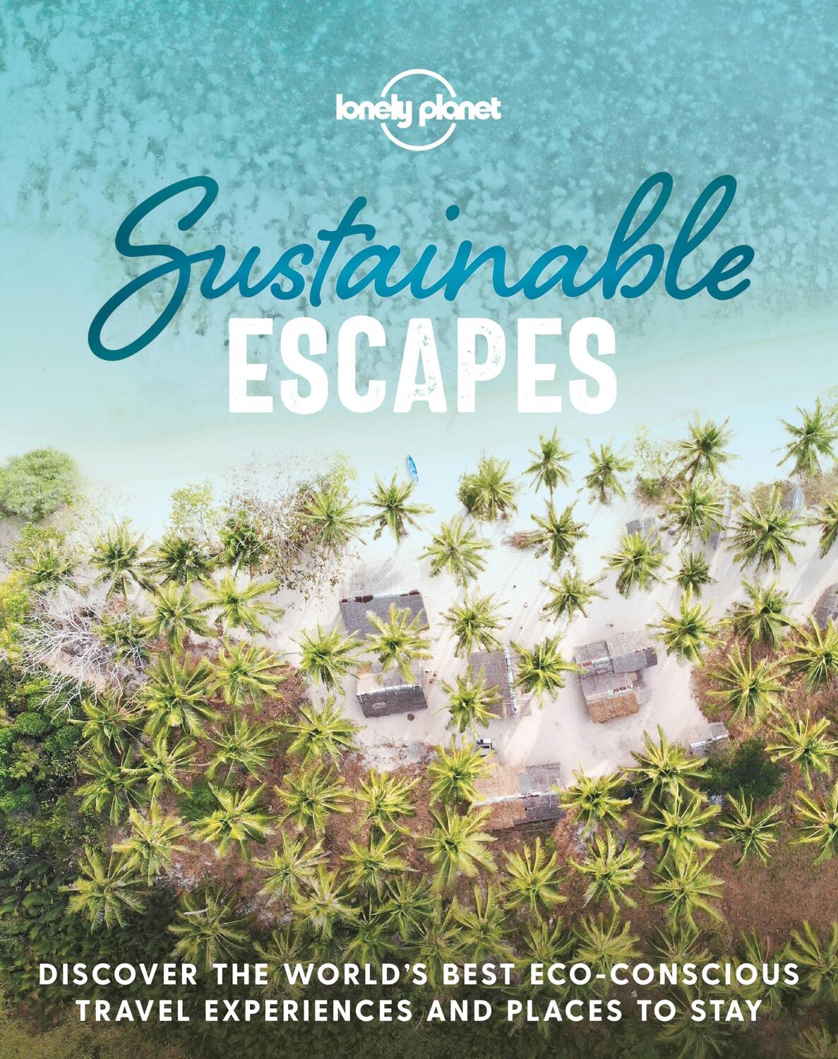 Cover: 9781788689441 | Sustainable Escapes | Planet Lonely | Buch | Gebunden | Englisch