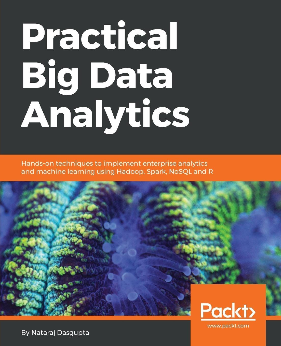 Cover: 9781783554393 | Practical Big Data Analytics | Nataraj Dasgupta | Taschenbuch | 2018