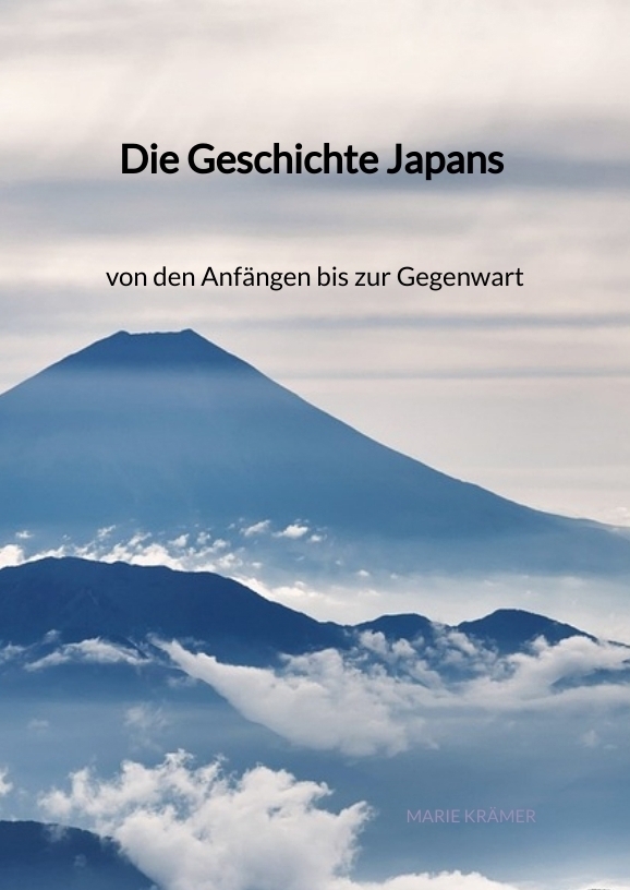 Cover: 9783347941991 | Die Geschichte Japans - von den Anfängen bis zur Gegenwart | DE | Buch