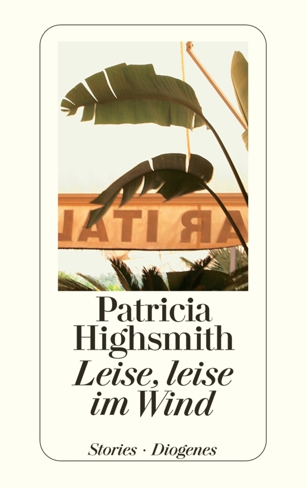 Cover: 9783257234251 | Leise, leise im Wind | Stories. Nachw. v. Paul Ingendaay | Highsmith