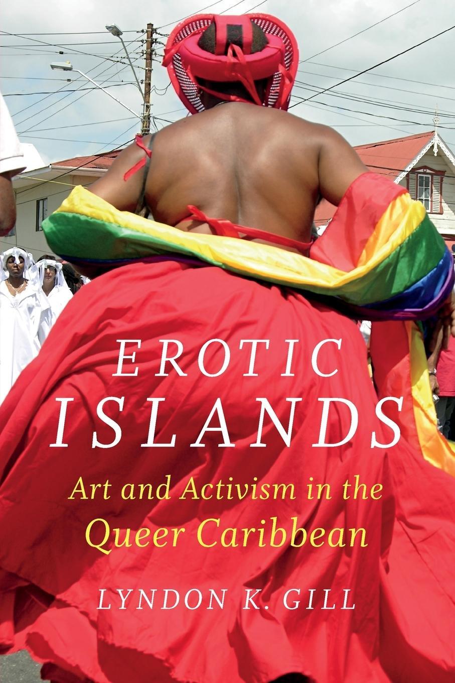 Cover: 9780822368700 | Erotic Islands | Art and Activism in the Queer Caribbean | Gill | Buch