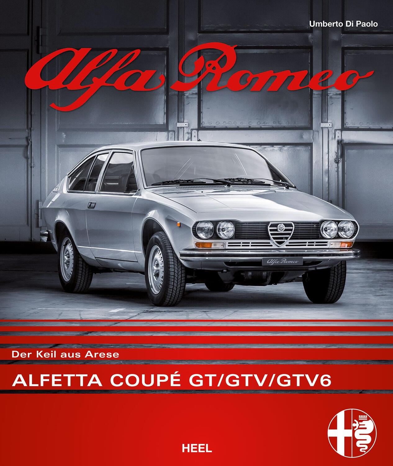 Cover: 9783958436954 | Alfa Romeo Alfetta Coupé GT/GTV/GTV6 | Der Keil aus Arese | Paolo