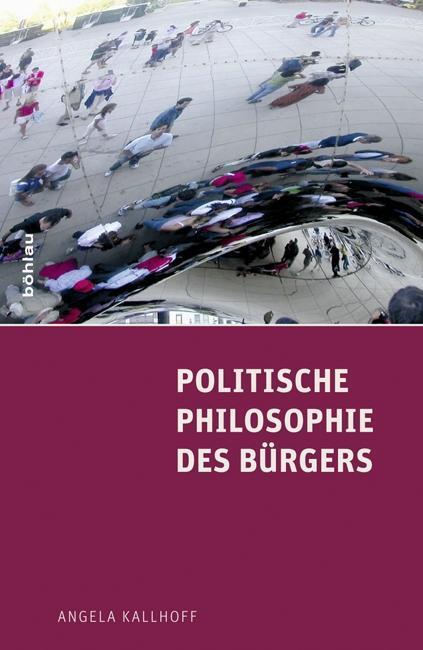 Cover: 9783205789161 | Politische Philosophie des Bürgers | Angela Kallhoff | Buch | 230 S.