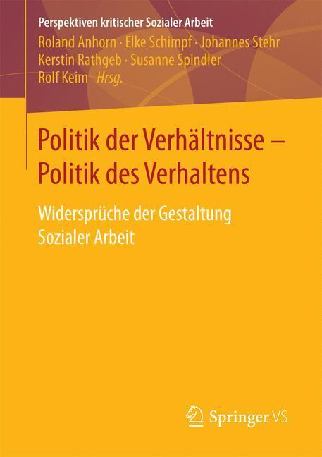Cover: 9783658179533 | Politik der Verhältnisse - Politik des Verhaltens | Anhorn (u. a.)