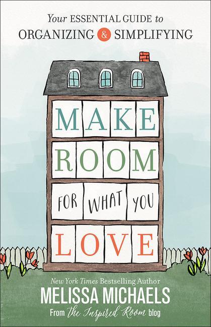 Cover: 9780736963176 | Make Room for What You Love | Melissa Michaels | Taschenbuch | 2016