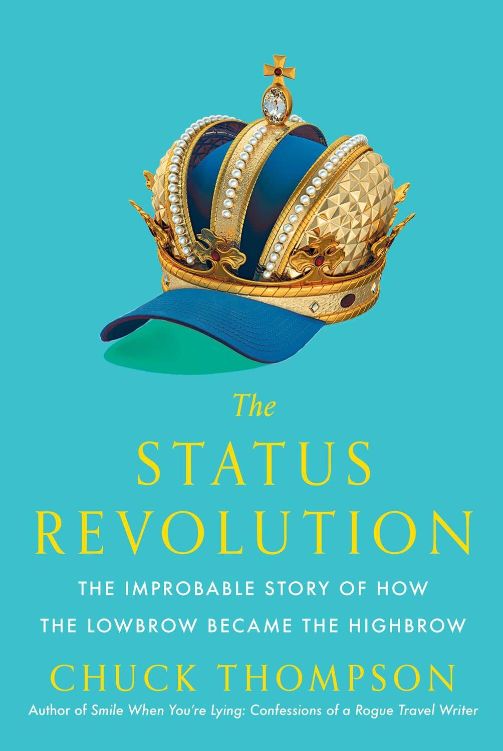 Cover: 9781476764948 | The Status Revolution: The Improbable Story of How the Lowbrow...