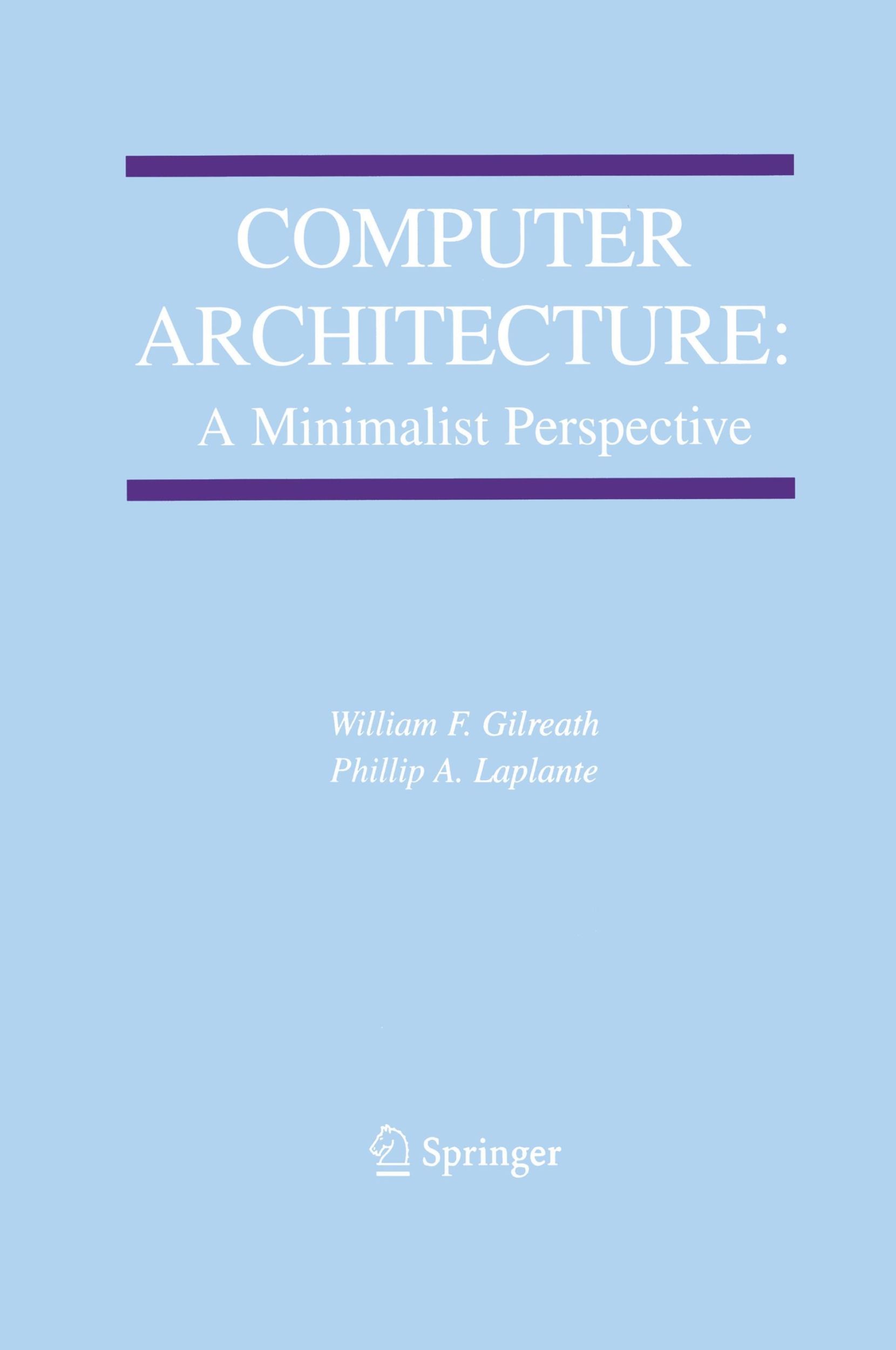 Cover: 9781402074165 | Computer Architecture: A Minimalist Perspective | Laplante (u. a.)