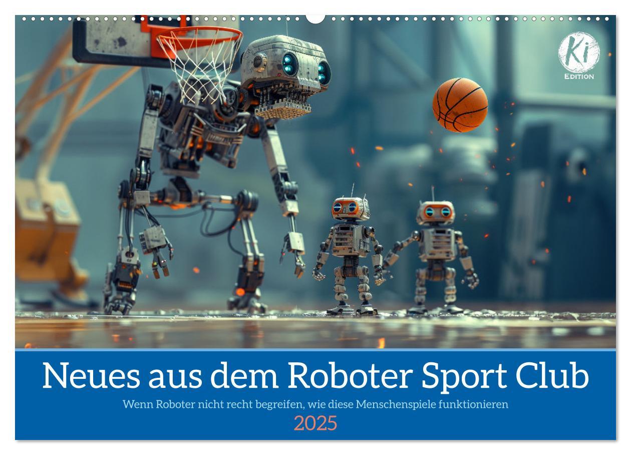 Cover: 9783457131114 | Neues aus dem Roboter Sport Club (Wandkalender 2025 DIN A2 quer),...