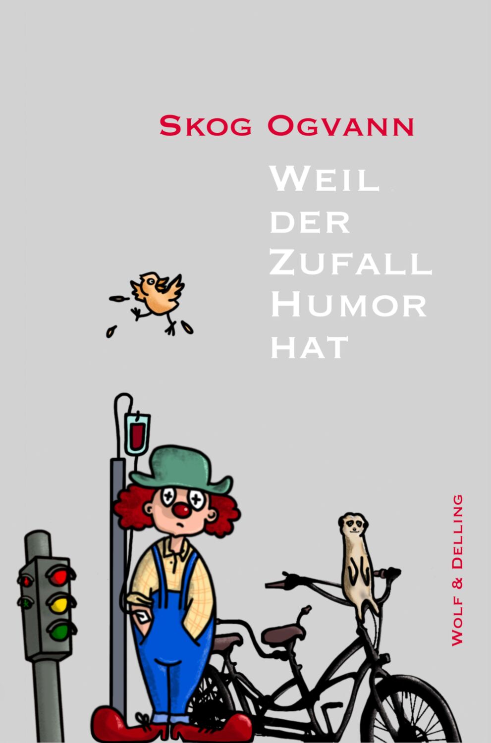 Cover: 9783981905427 | Weil der Zufall Humor hat | Skog Ogvann | Taschenbuch | Deutsch | 2020