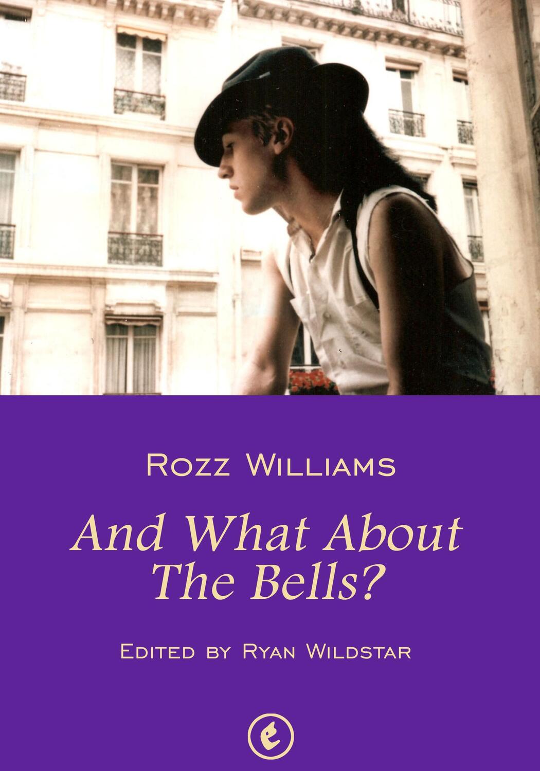Cover: 9783946643197 | And What About The Bells? | The Poetry of Rozz Williams | Williams