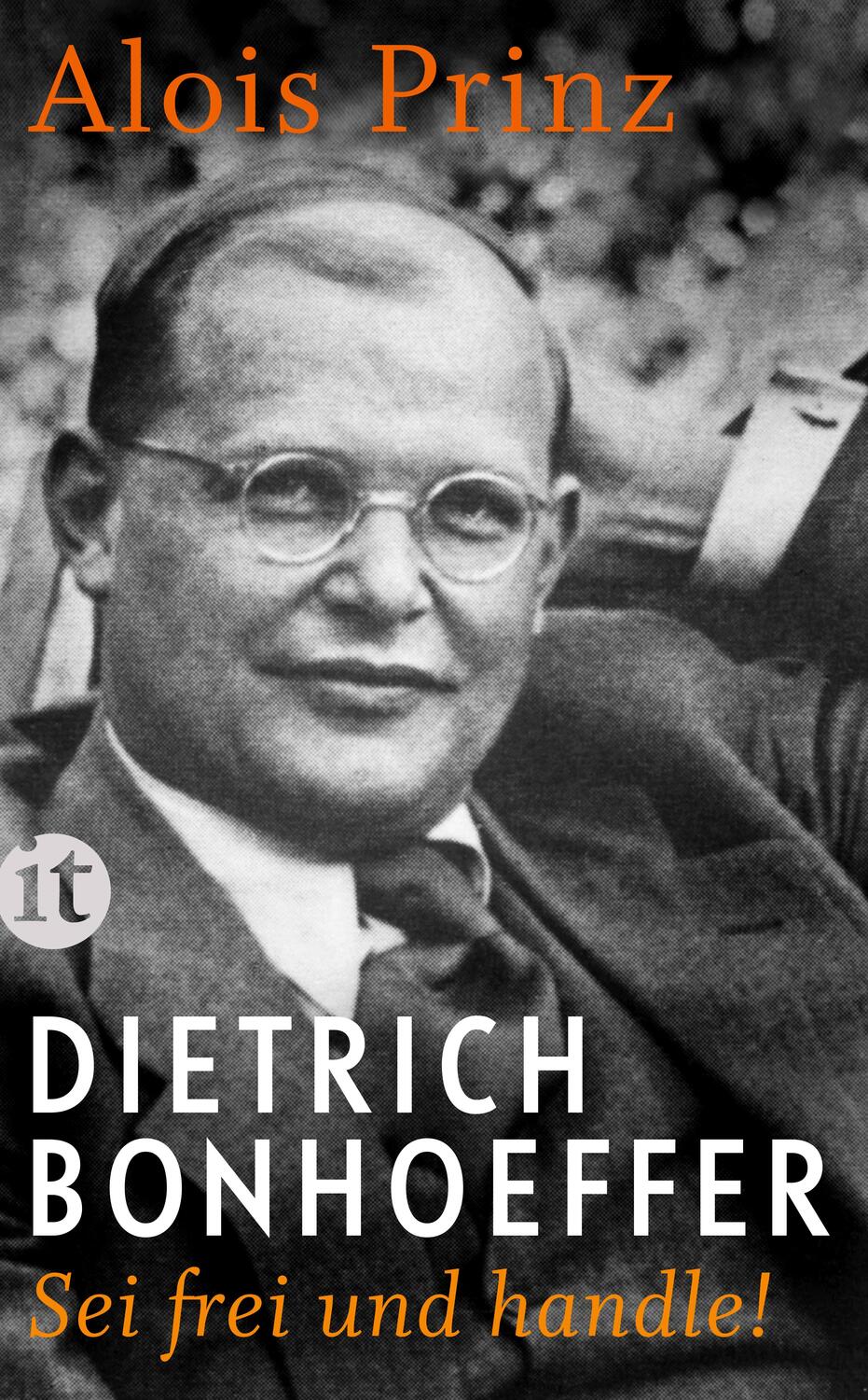Cover: 9783458364719 | Dietrich Bonhoeffer | Sei frei und handle! | Alois Prinz | Taschenbuch
