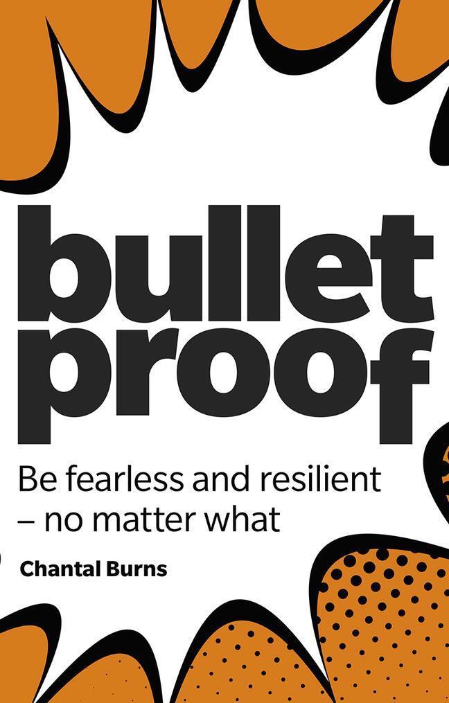 Cover: 9781292330020 | Bulletproof: Be fearless and resilient, no matter what | Chantal Burns