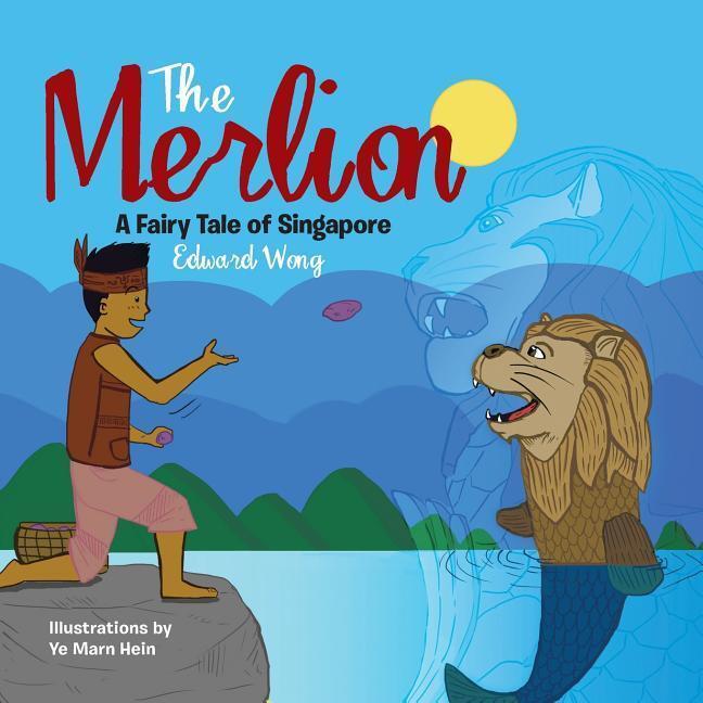Cover: 9781482879780 | The Merlion | A Fairy Tale of Singapore | Edward Wong | Taschenbuch