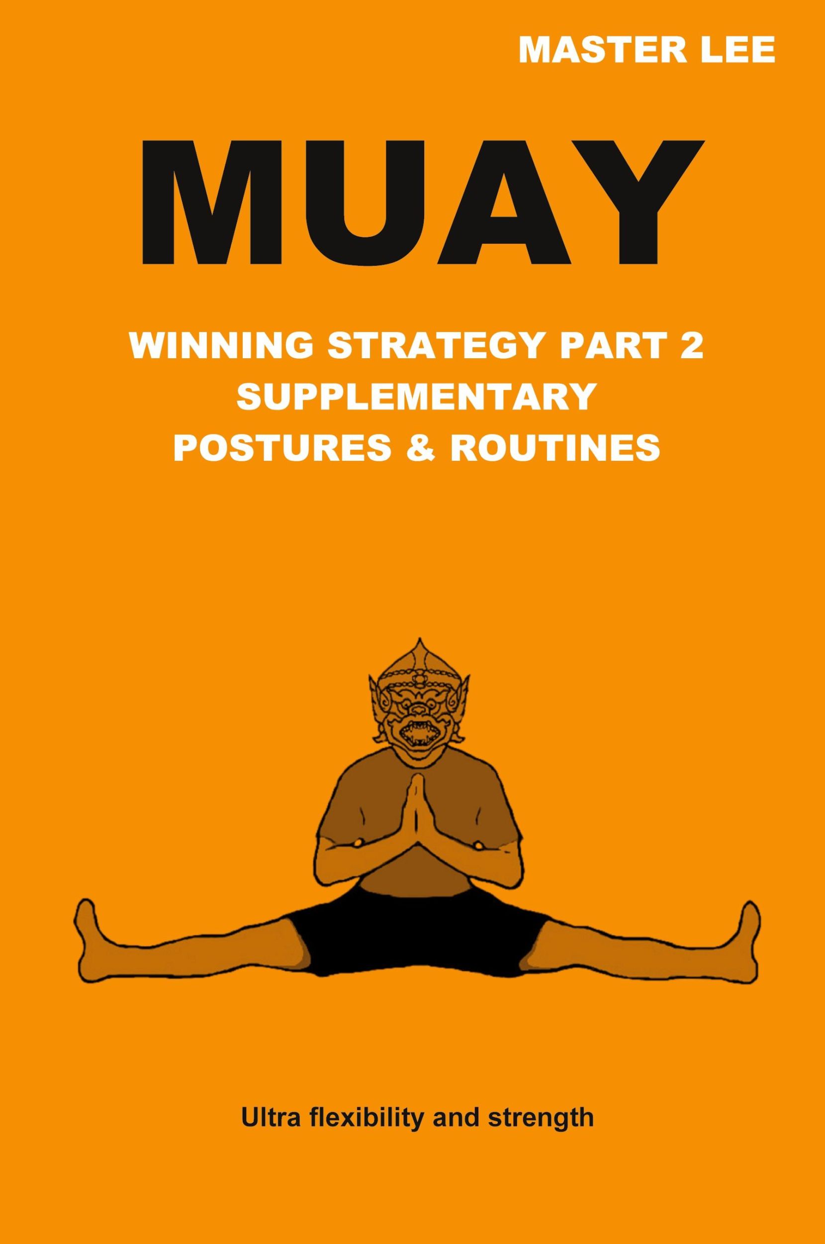 Cover: 9781716987090 | MUAY | Winning Strategy Part 2 - Supplementary Postures &amp; Routines