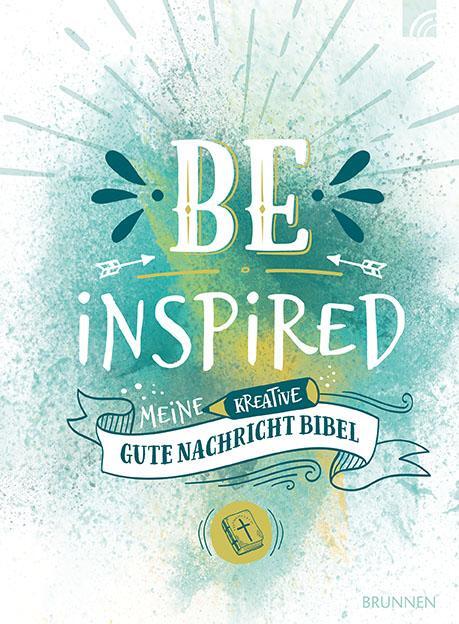 Cover: 9783765599903 | BE INSPIRED | Meine kreative Gute Nachricht Bibel | Buch | Deutsch