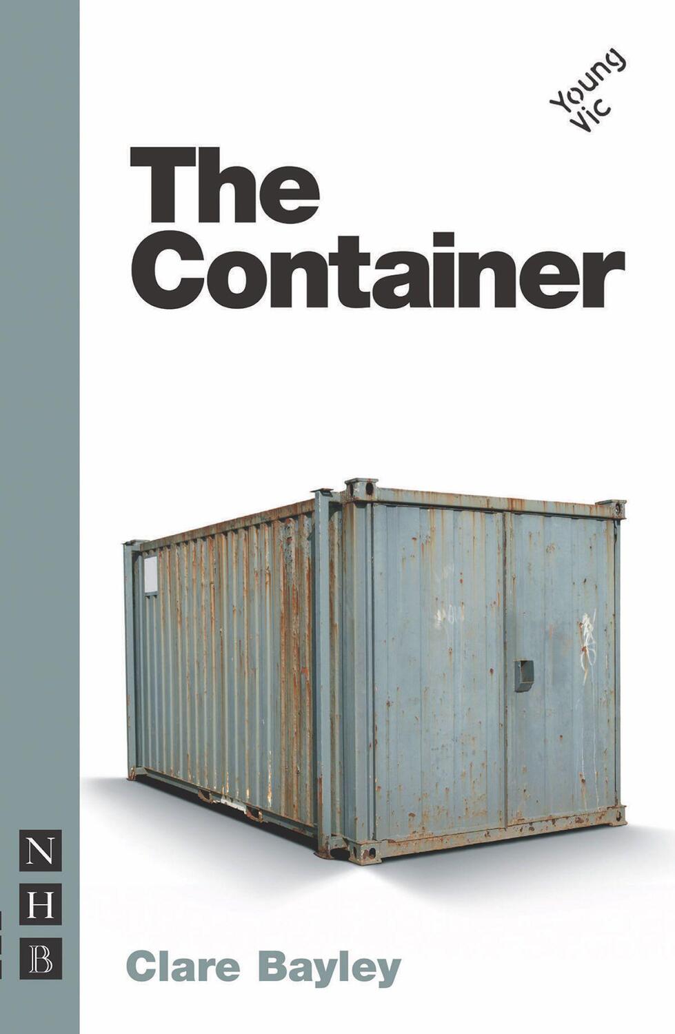 Cover: 9781848420731 | The Container | Clare Bayley | Taschenbuch | Englisch | 2013