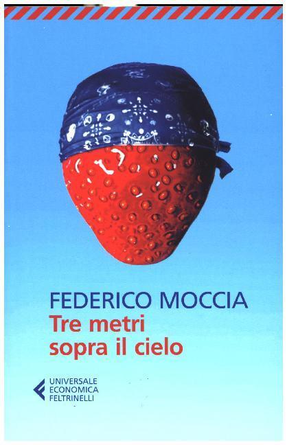 Cover: 9788807887567 | Tre metri sopra il cielo | Federico Moccia | Taschenbuch | Italienisch