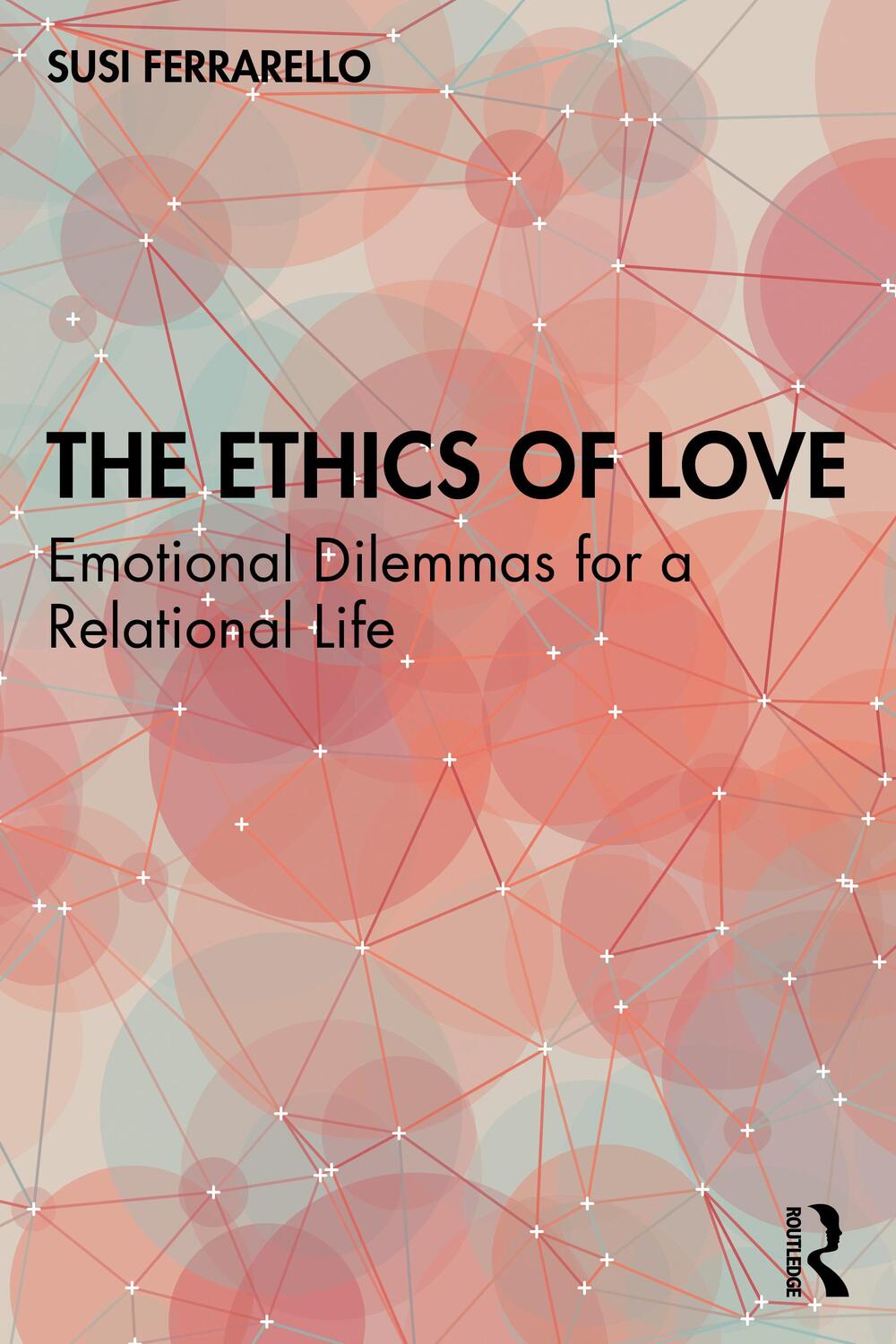 Cover: 9781032118185 | The Ethics of Love | Emotional Dilemmas for a Relational Life | Buch