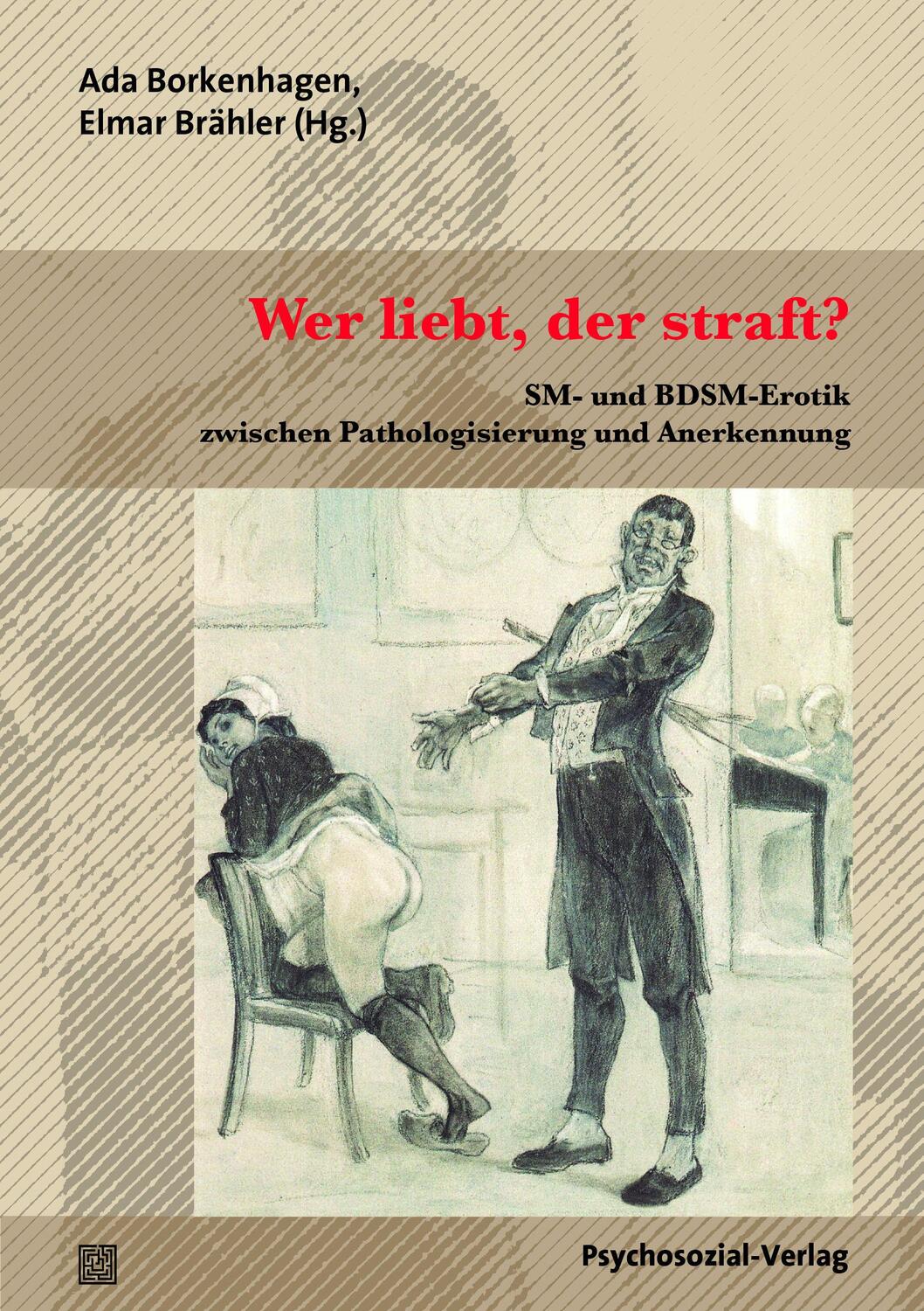 Cover: 9783837925746 | Wer liebt, der straft? | Ada Borkenhagen (u. a.) | Taschenbuch | 2016