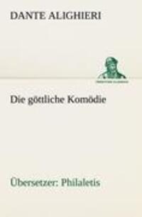 Cover: 9783842406568 | Die göttliche Komödie (Übersetzer: Philaletis) | Dante Alighieri