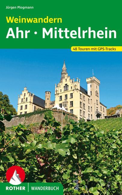Cover: 9783763332021 | Weinwandern Ahr - Mittelrhein | 48 Touren mit GPS-Tracks | Plogmann