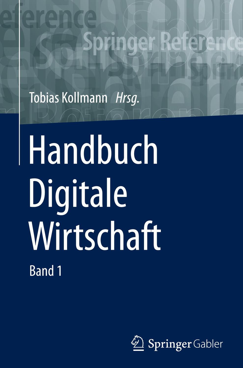 Cover: 9783658172909 | Handbuch Digitale Wirtschaft | Tobias Kollmann | Buch | 2 Bücher