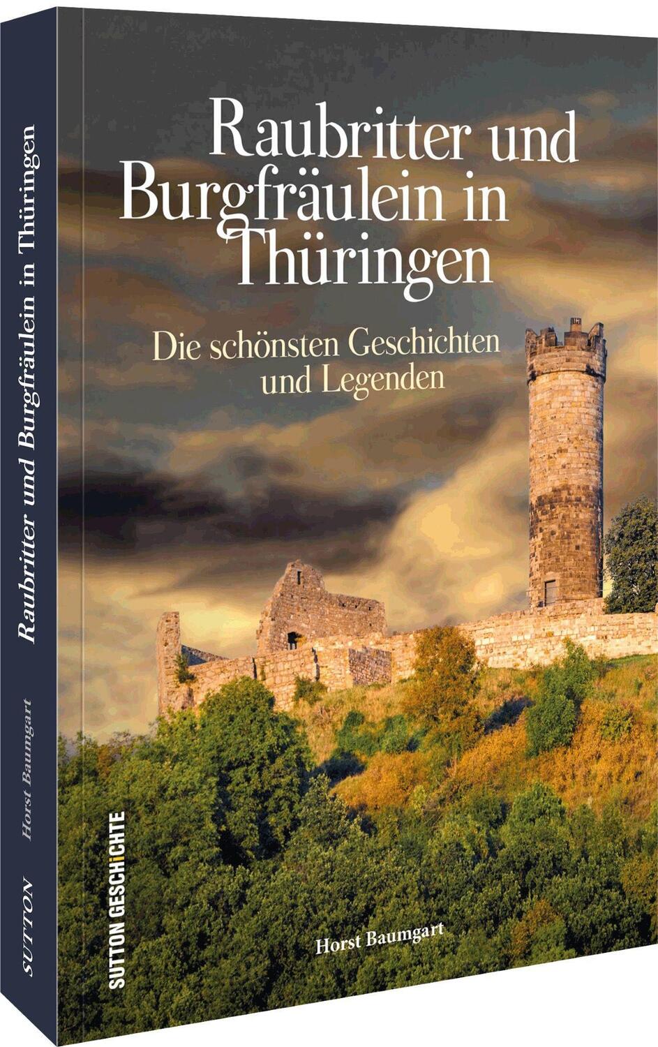 Cover: 9783963034398 | Raubritter und Burgfräulein in Thüringen | Horst Baumgart | Buch