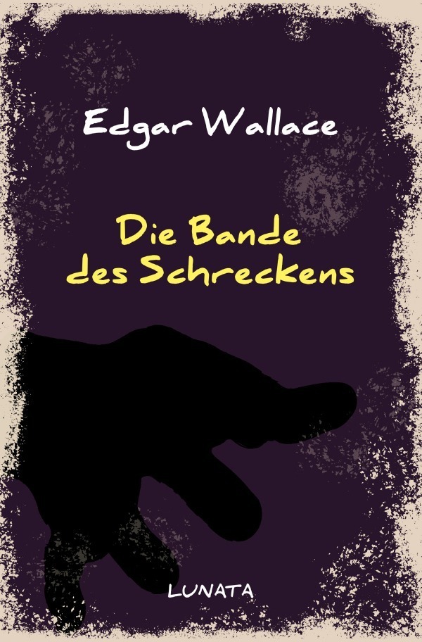 Cover: 9783752946789 | Die Bande des Schreckens | Kriminalroman | Edgar Wallace | Taschenbuch