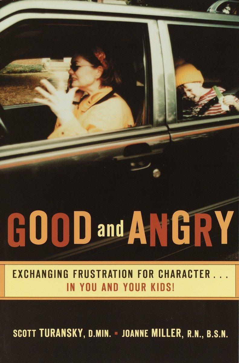 Cover: 9780877880301 | Good and Angry: Exchanging Frustration for Character...in You and...