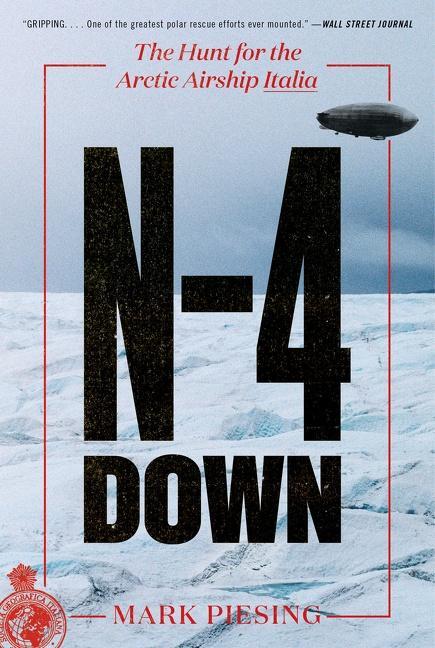 Cover: 9780062851536 | N-4 Down | The Hunt for the Arctic Airship Italia | Mark Piesing