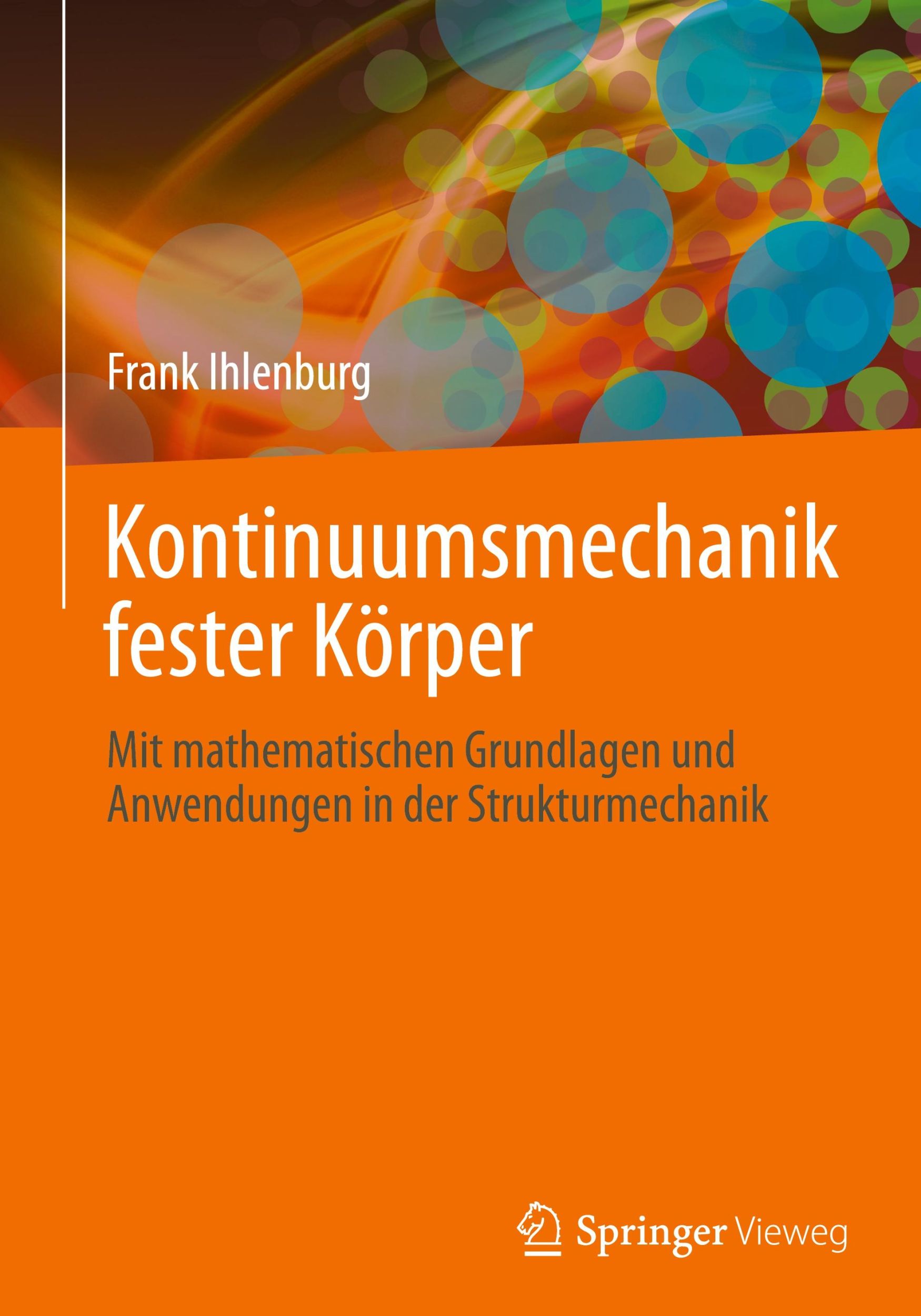 Cover: 9783662677896 | Kontinuumsmechanik fester Körper | Frank Ihlenburg | Buch | xv | 2024