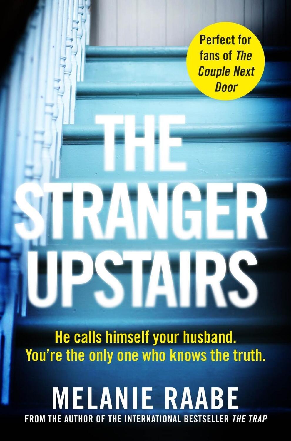 Cover: 9781509886227 | The Stranger Upstairs | Melanie Raabe | Taschenbuch | 345 S. | 2018