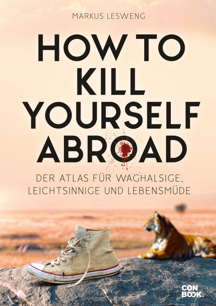 Cover: 9783958892019 | How to Kill Yourself Abroad | Markus Lesweng | Taschenbuch | 192 S.