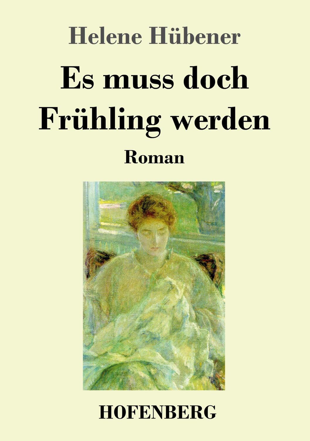 Cover: 9783743736337 | Es muss doch Frühling werden | Roman | Helene Hübener | Taschenbuch