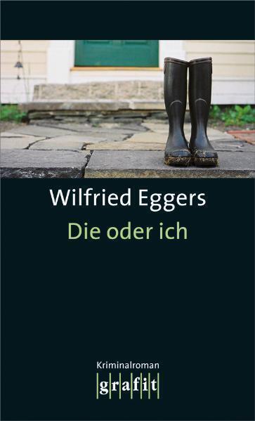 Cover: 9783894253899 | Die oder ich | Kriminalroman | Wilfried Eggers | Taschenbuch | 222 S.