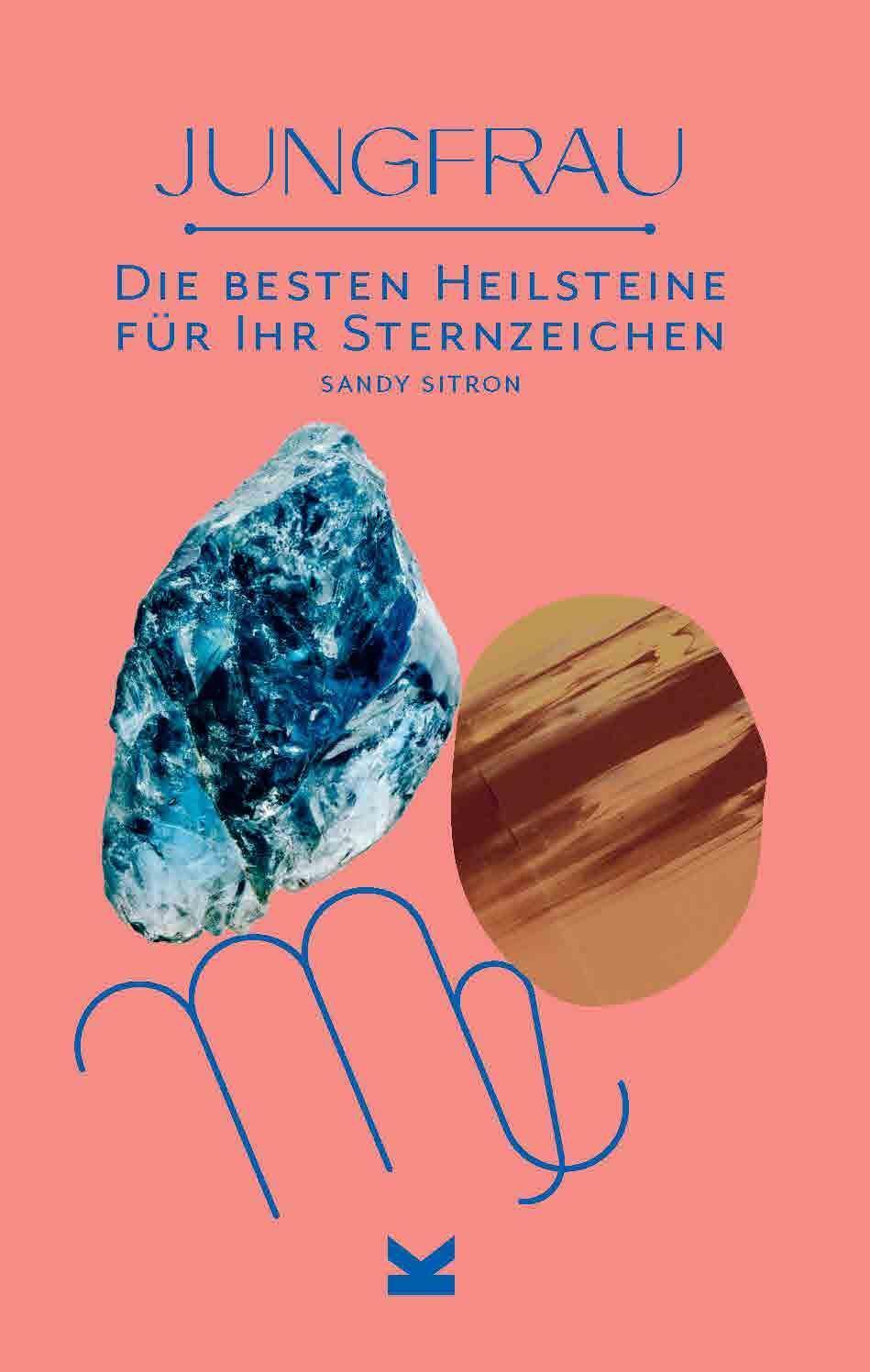 Cover: 9783962442774 | Jungfrau | Die besten Heilsteine für Ihr Sternzeichen | Sandy Sitron