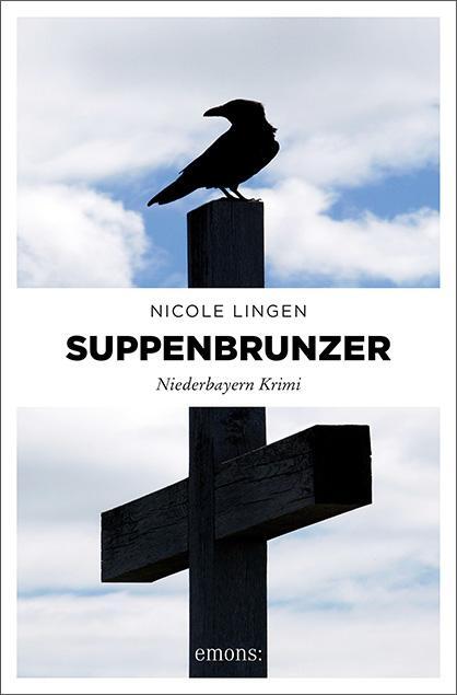 Cover: 9783740805173 | Suppenbrunzer | Niederbayern Krimi | Nicole Lingen | Taschenbuch